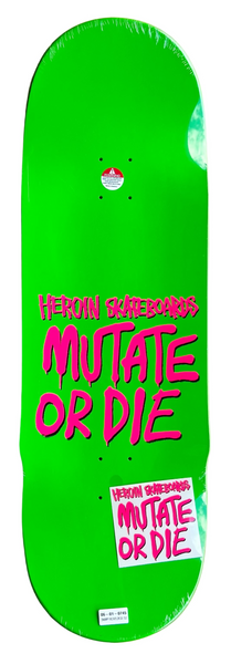 Heroin skateboard deck Swampy Mutate or Die 10.20"