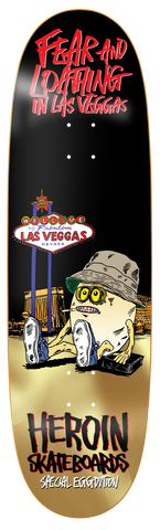 Heroin Skateboard deck Fear and Loathing In Las Vegas 9.0"