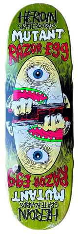 Heroin skateboard deck Mutant RazorEgg 9.50"