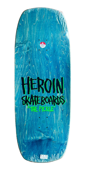 Heroin skateboard deck The Pickle 12.00"