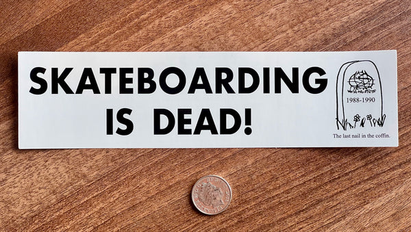World Industries bumper sticker - Skateboarding is Dead 9"