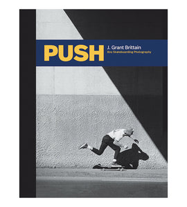 PUSH 80s Skateboard Photography book - J. Grant Brittain