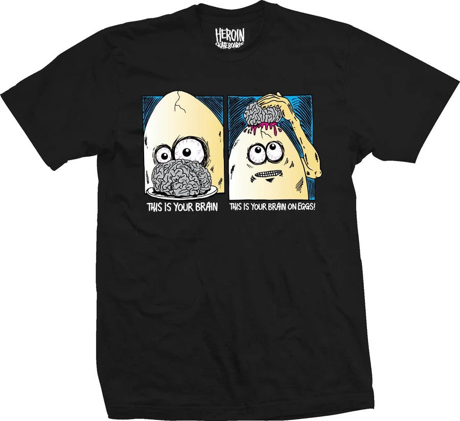 Heroin tee shirt Brain On Eggs Black